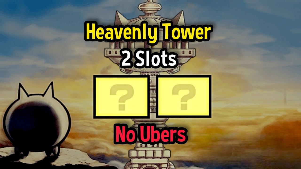 Is it possible to beat Heavenly Tower with Only 2 Slots - No Ubers (The Battle Cats)