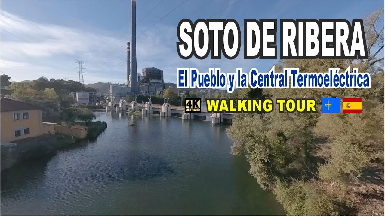 Pueblo de SOTO DE RIBERA 🆒 y su CENTRAL TÉRMOELÉCTRICA  entre los Río Caudal y Nalón