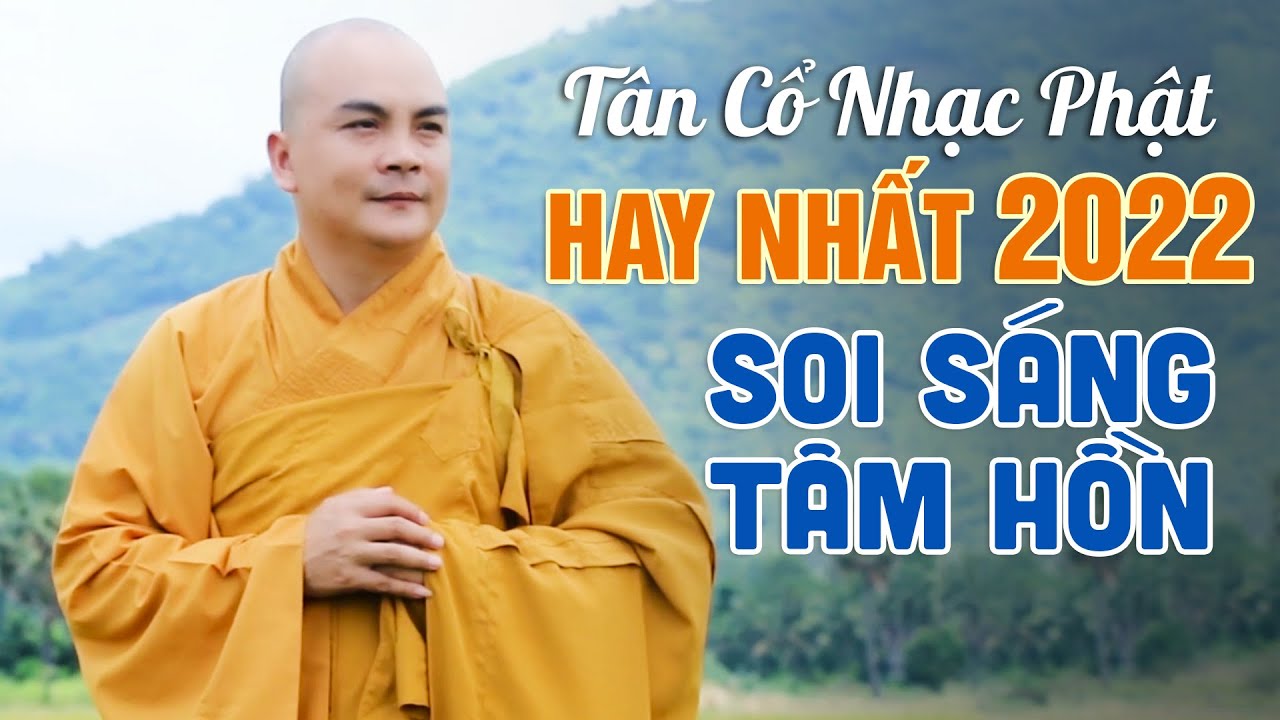 Tân Cổ Nhạc Phật Hay Nhất 2022 - Tuyển Chọn Những Ca Khúc Nhạc Phật Giáo Tịnh Tâm KHÔNG QUẢNG CÁO