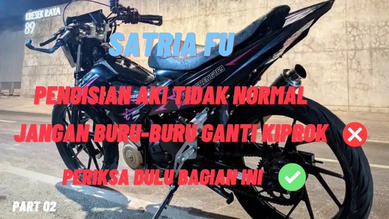 Penyebab Utama Pengisian Aki Satria Fu Eror