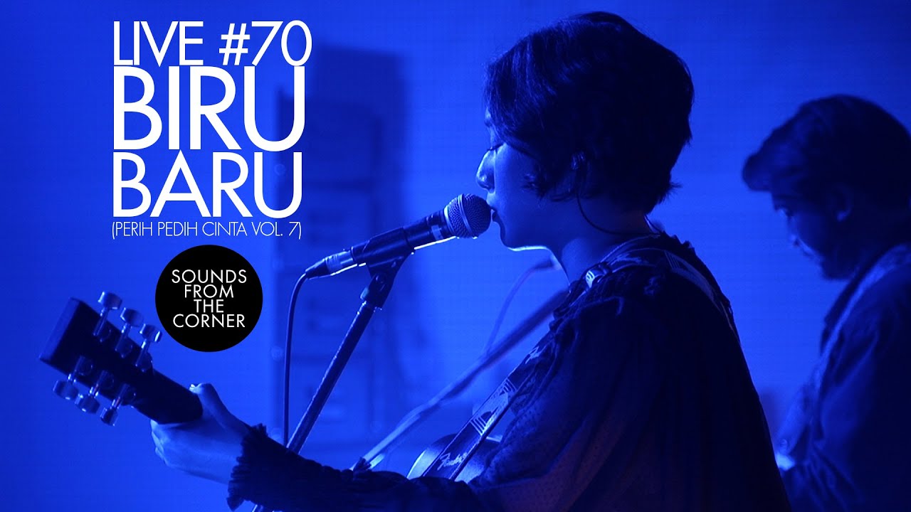 Sounds From The Corner :  Live #70 Biru Baru | Perih Pedih Cinta Vol. 7