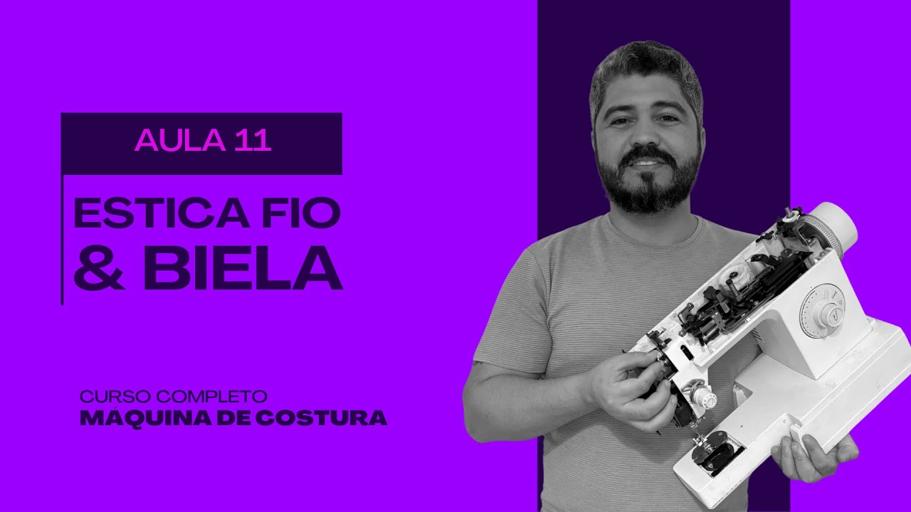 AULA 11 - Estica Fio e Biela da Barra | Curso de Máquina de Costura Doméstica