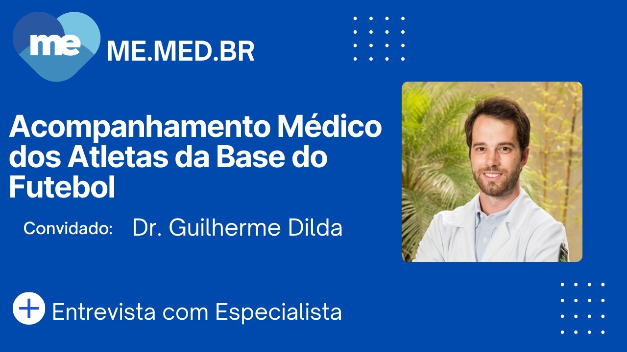 Acompanhamento Médico de Atletas da Base do Futebol - Dr. Guilherme Dilda