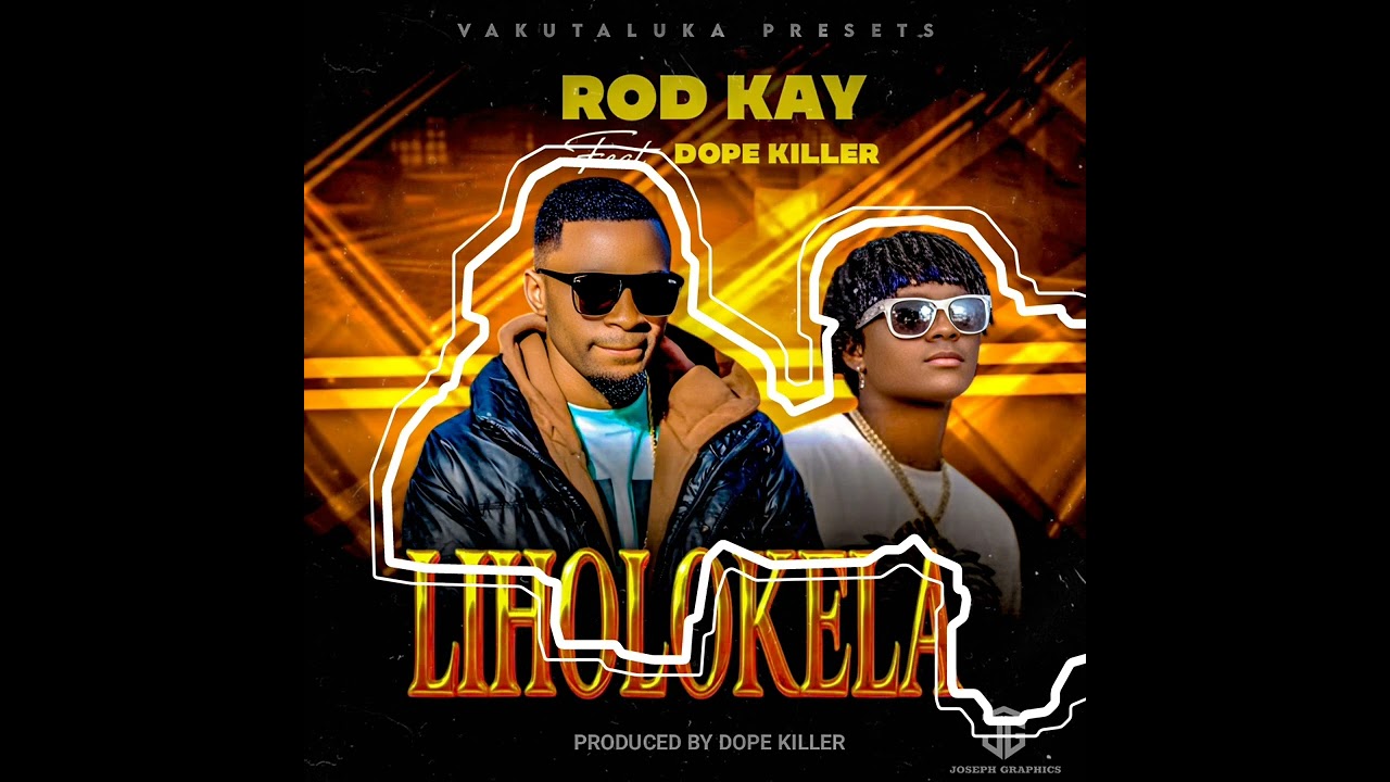 Rod kay ft Dope killer (Liholokela) official audio 