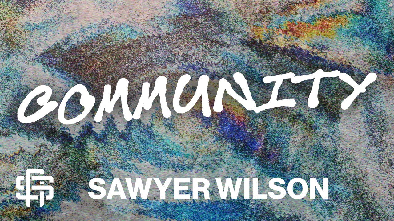 Community - Pastor Sawyer Wilson