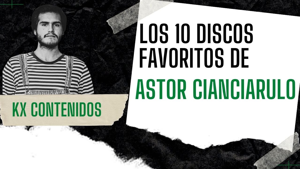 LOS 10 DISCOS FAVORITOS de ASTOR CIANCIARULO (LOS FABULOSOS CADILLACS)| ENTREVISTA