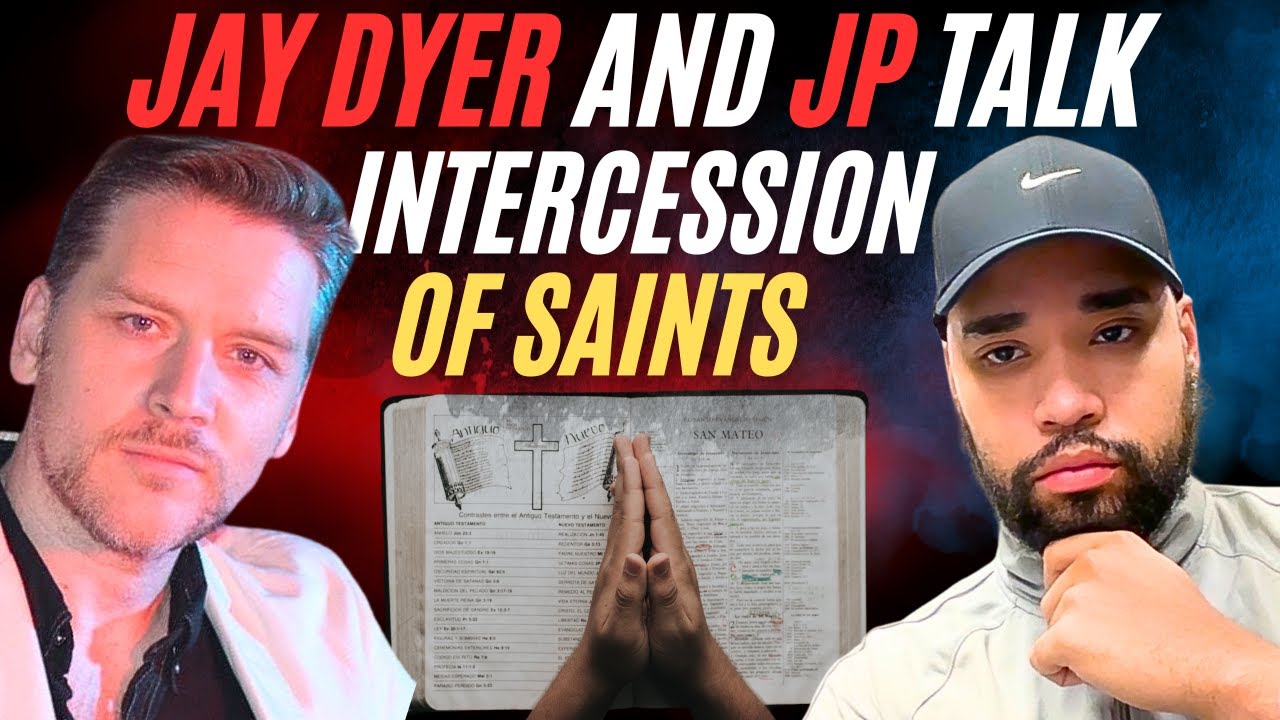 @JayDyer (ORTHO) & JP (PROT) TALK INTERCESSION OF THE SAINTS, @BiblicalMechanics wants to DEBATE?