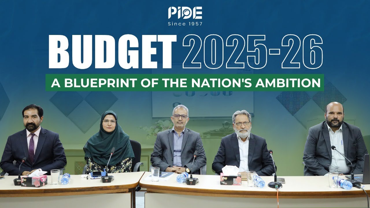 A Blueprint of the Nation's Ambition | Budget 2025-26 Analysis I PIDE Seminar
