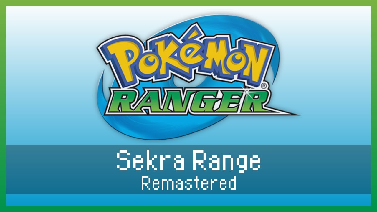 Sekra Range - Remastered | Pokémon Ranger
