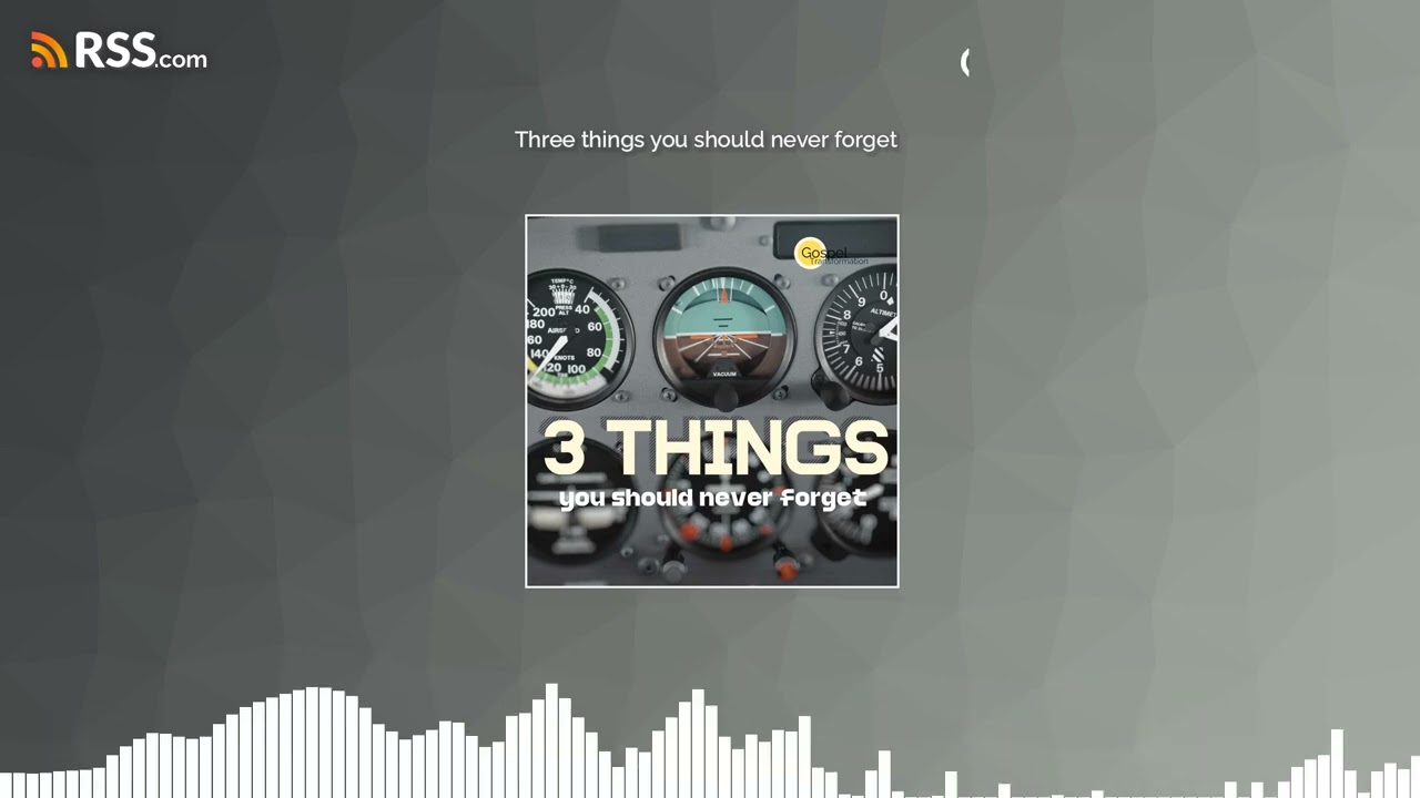 Three things you should never forget