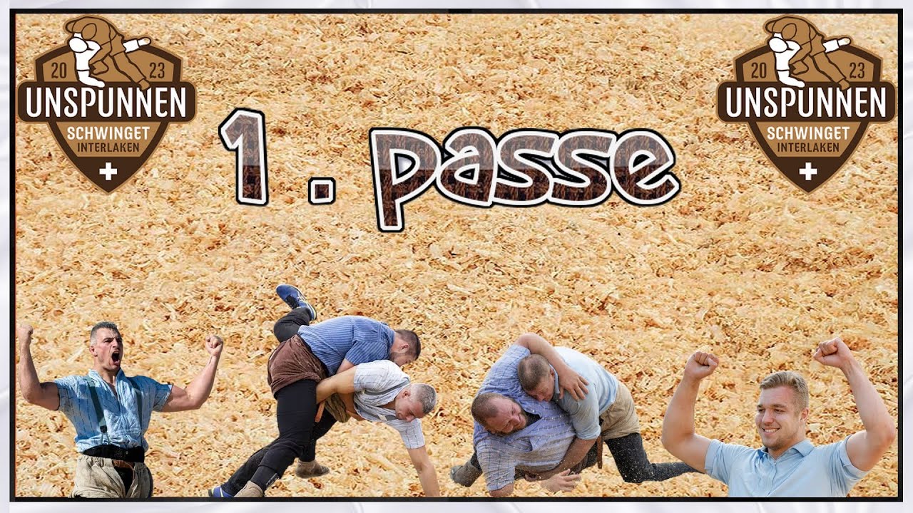 Unspunnen Schwinget 2023 PASSE 1