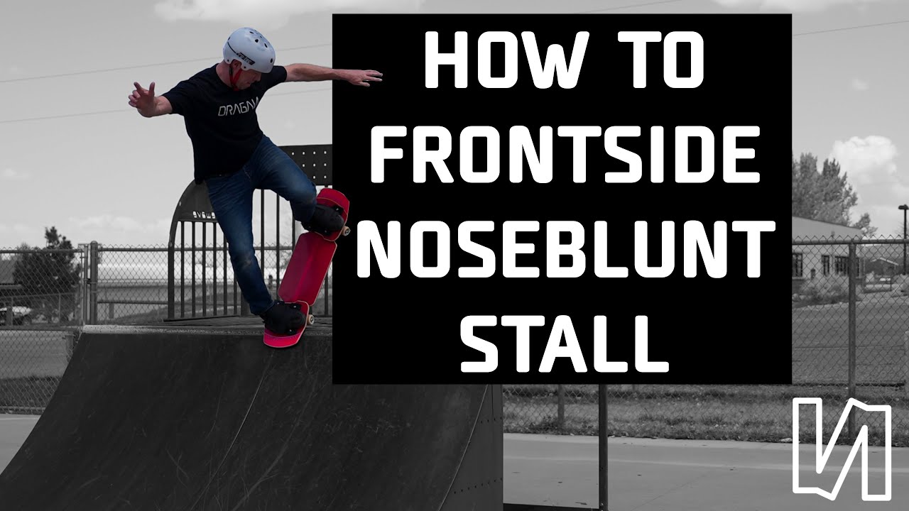 How To Frontside Noseblunt Stall | Streetboard Tutorial