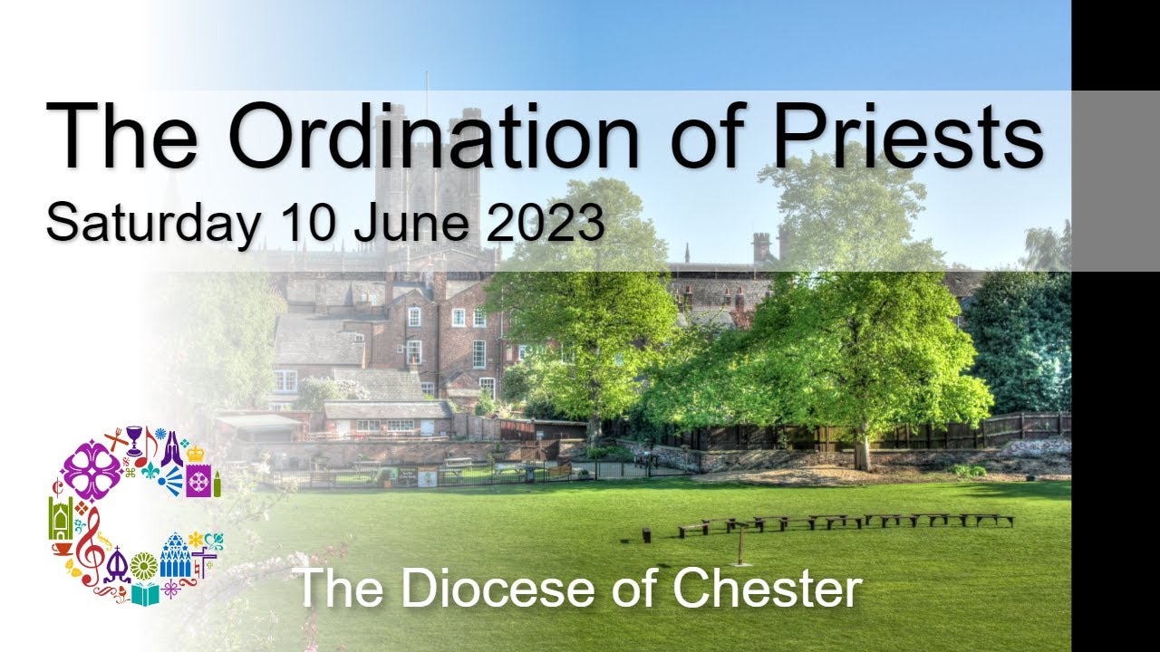 The Ordination of Priests | Saturday 10 June 2023 | Chester Cathedral