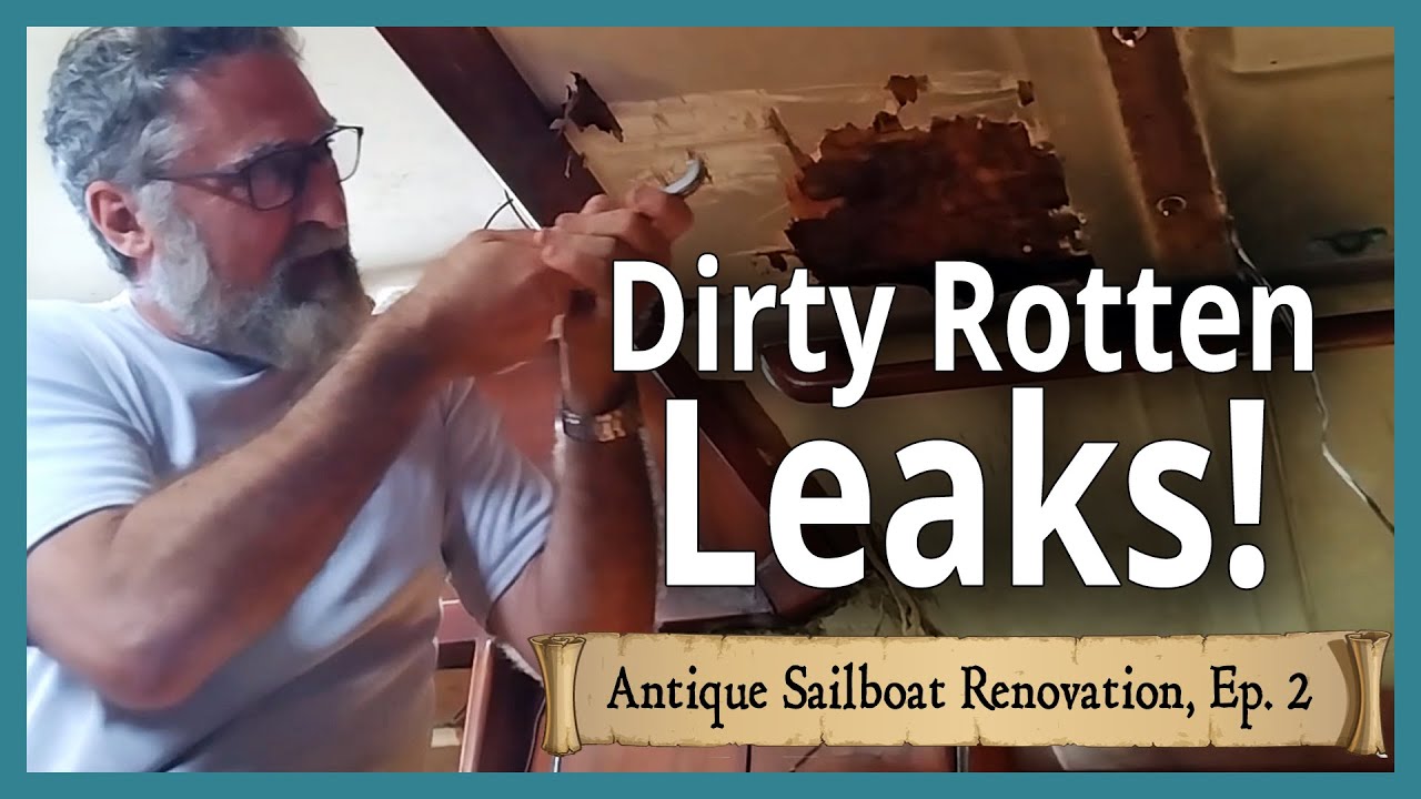 Restoring Our Antique Sailboat - Ep. 2 | Rotten Ceiling