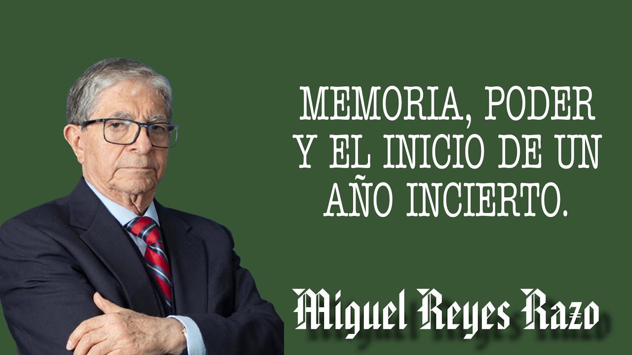 Memoria, poder y el inicio de un año incierto | Miguel Reyes Razo