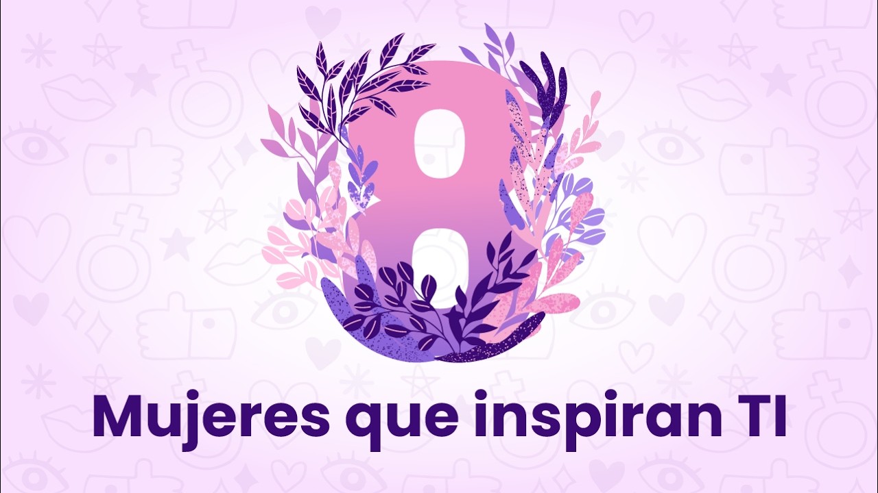 Mujeres en TI: El poder de la colaboración femenina en el Software | Semana Morada 8M