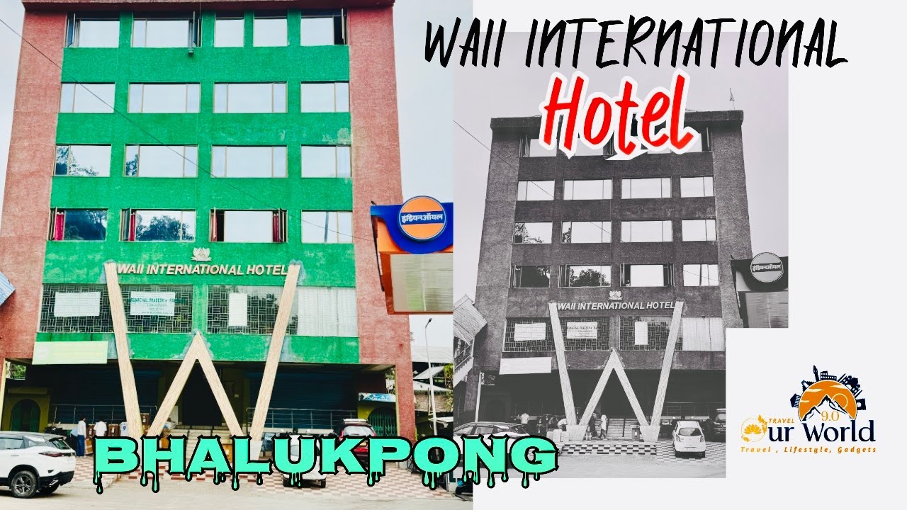 Best Budget Hotel in Bhalukpong | Bhalukpong Arunachal Pradesh Hotel | HOTEL WAII INTERNATIONAL
