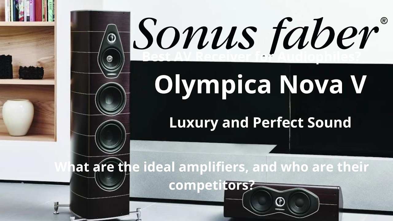 Sonus Faber Olympica Nova V Are they Worth It? The Ultimate High-End Speaker? the ideal speakers?