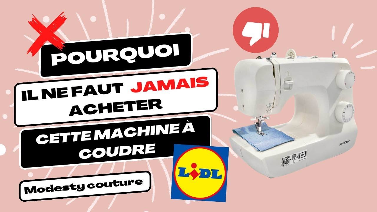 Pourquoi il ne faut surtout pas acheter cette machine &agrave; coudre vendue chez LIDL !! (mod&egrave;le SNM33C1)