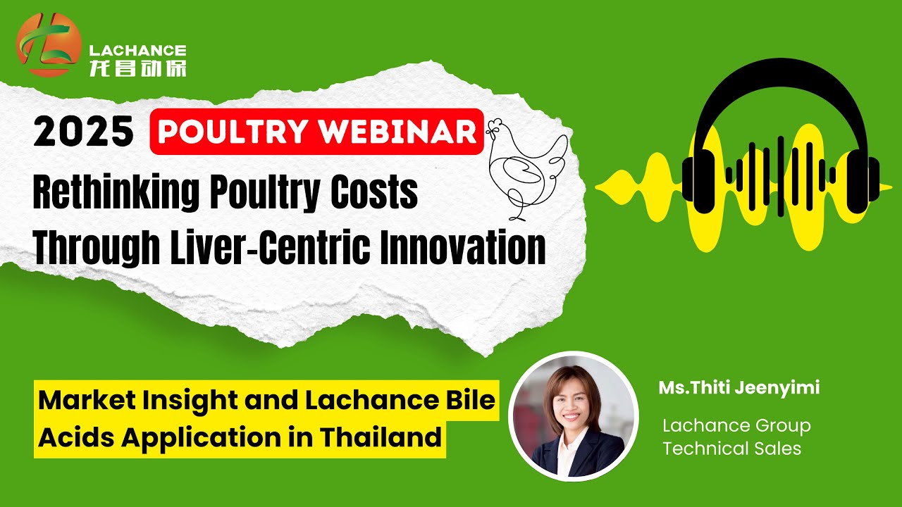2025 Poultry Webinar || Market Insight and Lachance Bile Acids Application in Thailand