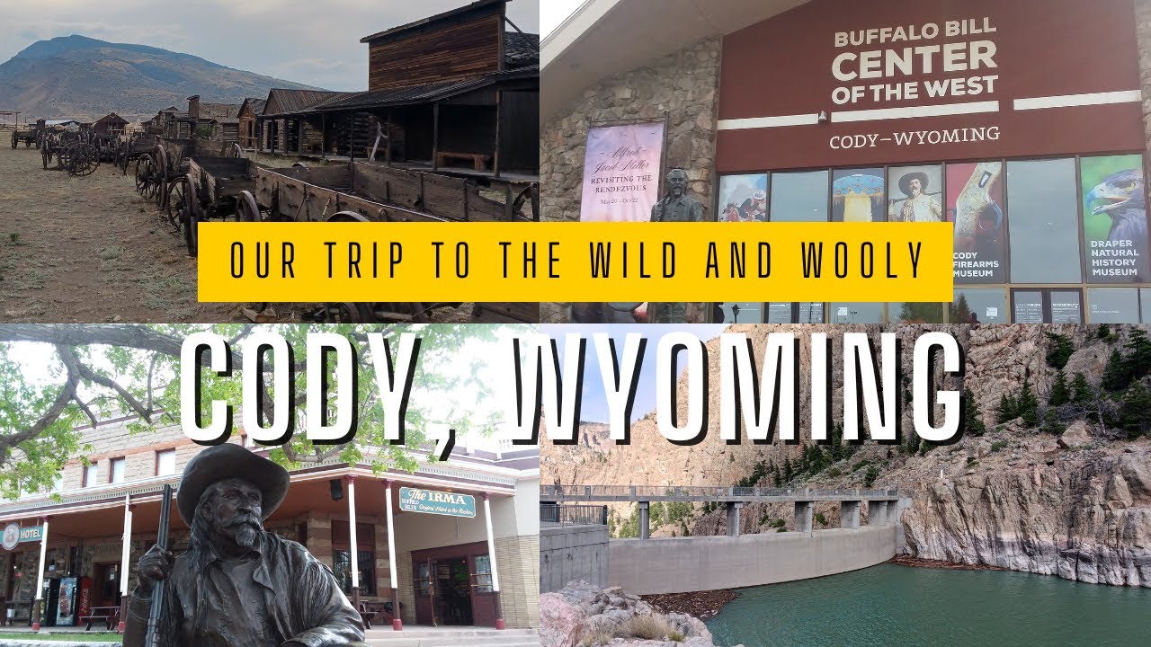 Top Reasons to Travel to Cody, Wyoming