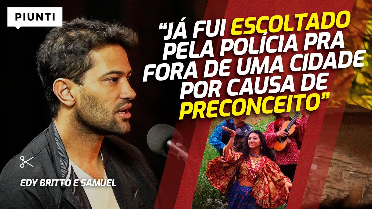 EXISTE MUITO PRECONCEITO CONTRA OS CIGANOS? | Piunti entrevista Edy Britto e Samuel