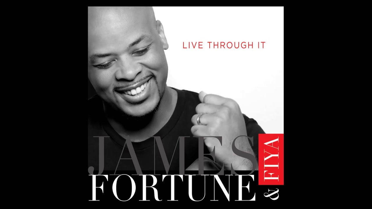 James Fortune & FIYA - Live Through It (Audio Only)