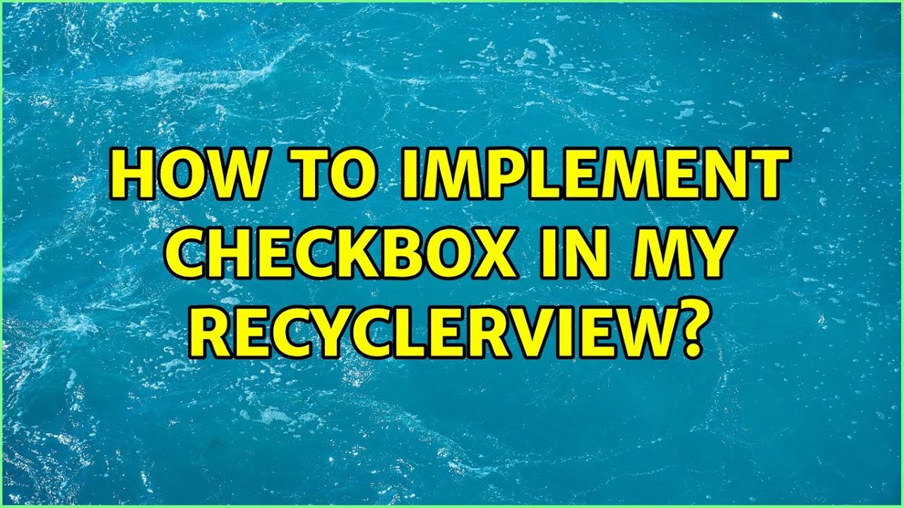 How to implement CheckBox in my Recyclerview?