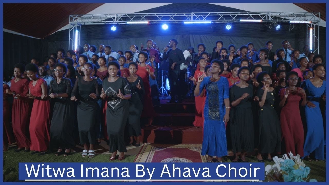 WITWA IMANA  by AHAVA CHOIR CEP.UR.NYAGATARE
