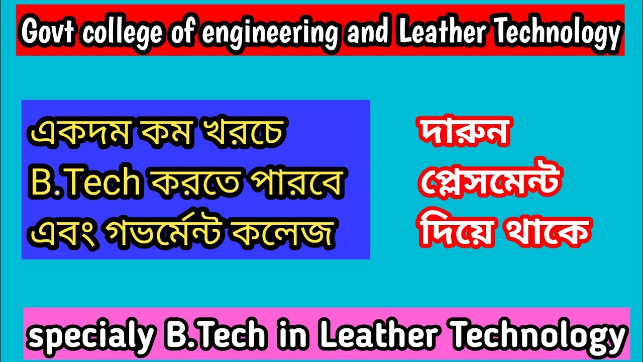 Govt. college of engineering and Leather Technology||B.Tech in Leather Technology||govt. college||