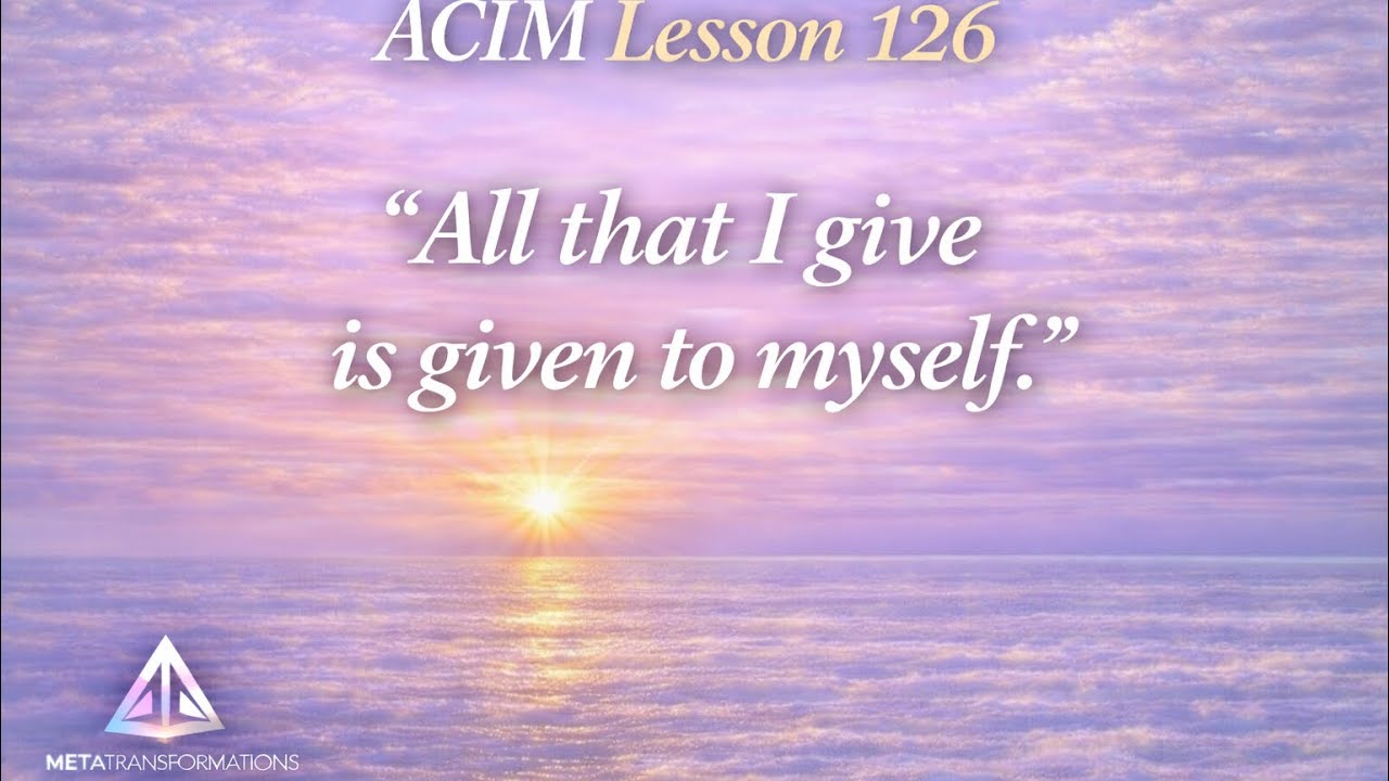 The Spiritual Law That Changes Everything | ACIM Lesson 126 @DennisRodriguez-Meta 