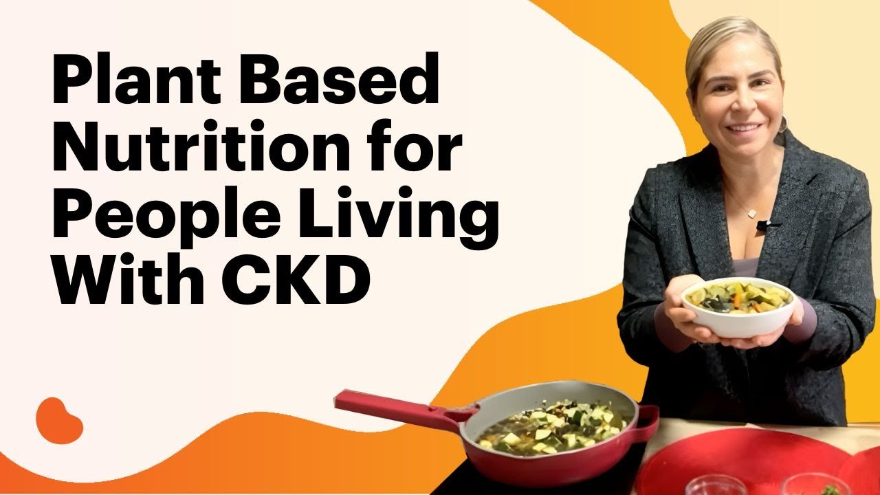 Plant Based Nutrition for People Living With CKD