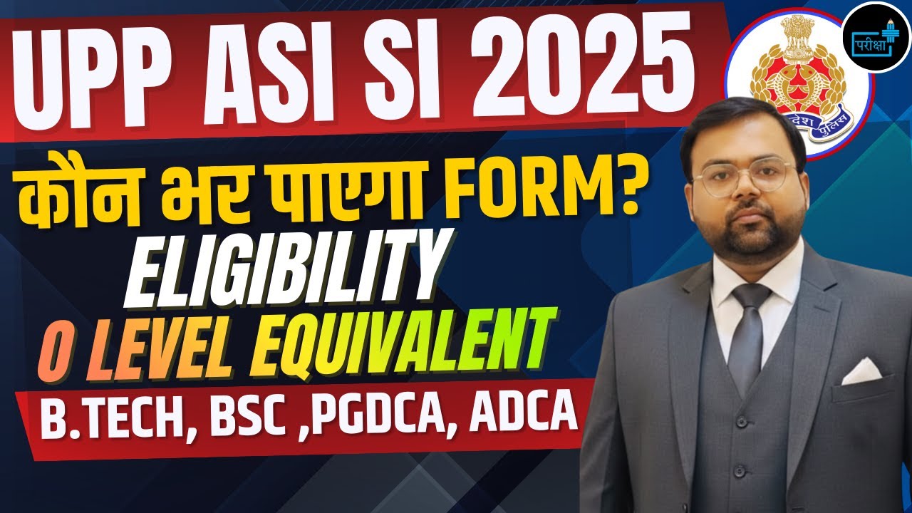 UP Police ASI SI 2025 |  Eligibility & O Level Equivalent Explained | B.Tech, BSc, PGDCA, ADCA?