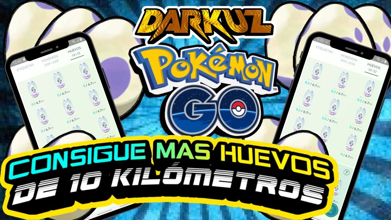 🕹Como conseguir huevos de 10 kilómetros en Pokémon Go🕹