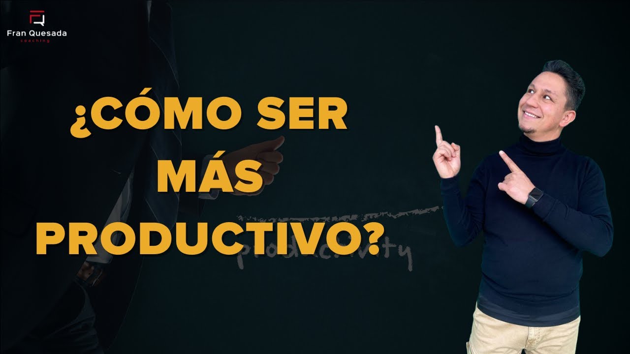 Como SER MÁS PRODUCTIVO con tus recursos - Fran Quesada