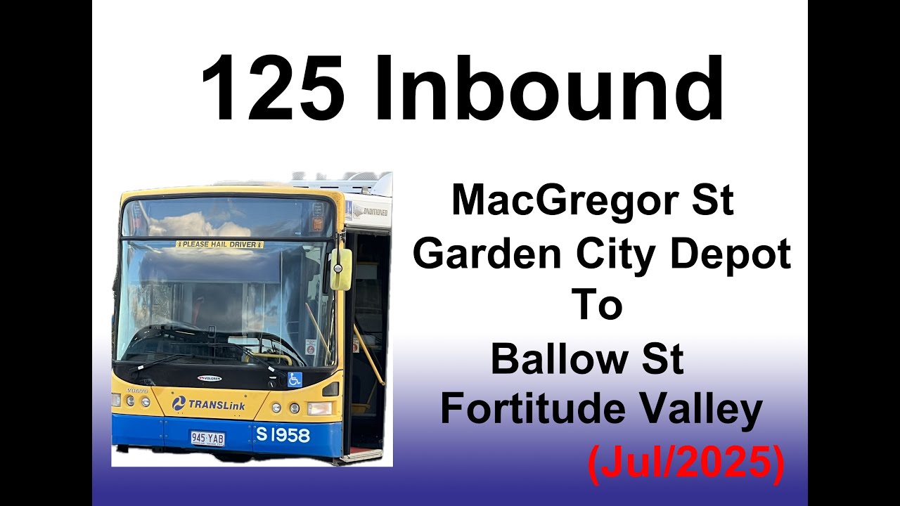 Brisbane Bus 125 Inbound(BNBN) (Aug/2025)