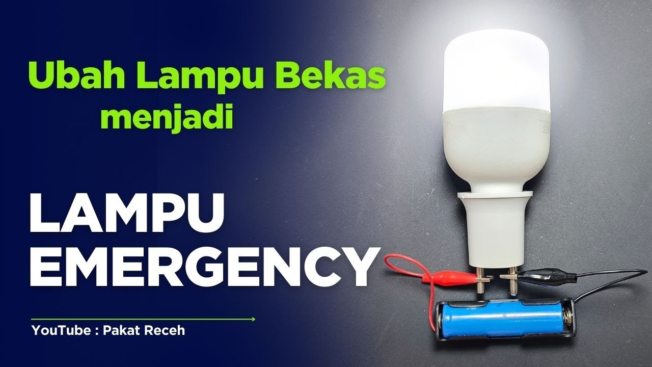 UBAH LAMPU BEKAS MENJADI LAMPU EMERGENCY