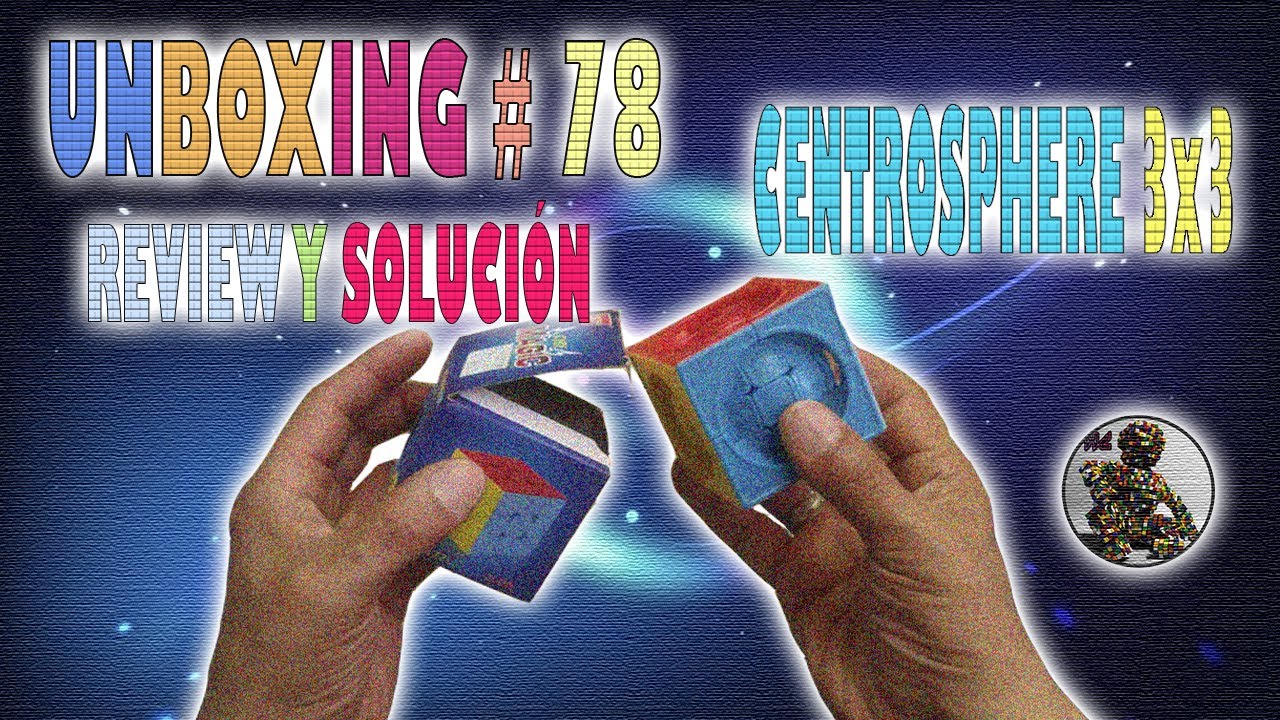 UNBOXING # 78 / Centrosphere 3x3 / SOLUCIÓN / Cubos de Rubik / 2023