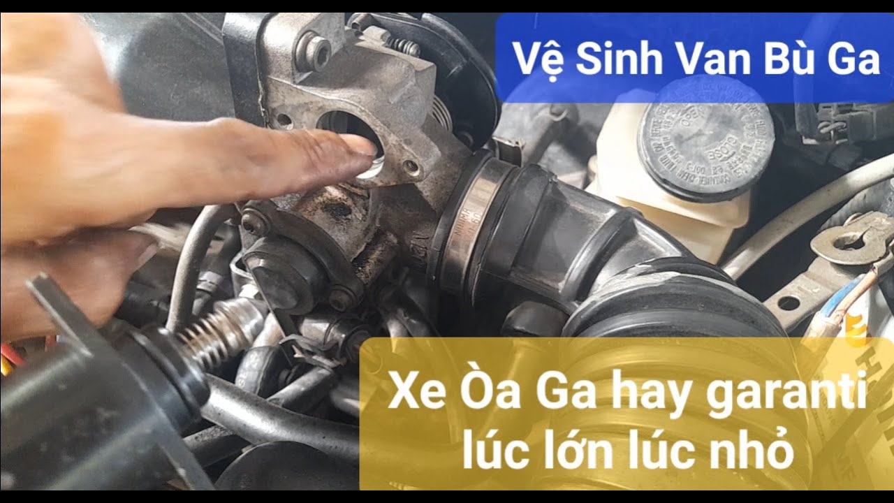 Cách Trị Òa Ga Xe Ô Tô Matiz Spark Vệ Sinh Bù Ga