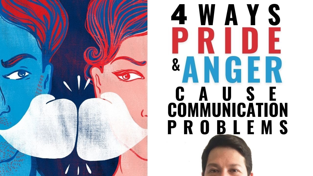 How Pride and Anger Cause Miscommunication in Relationships