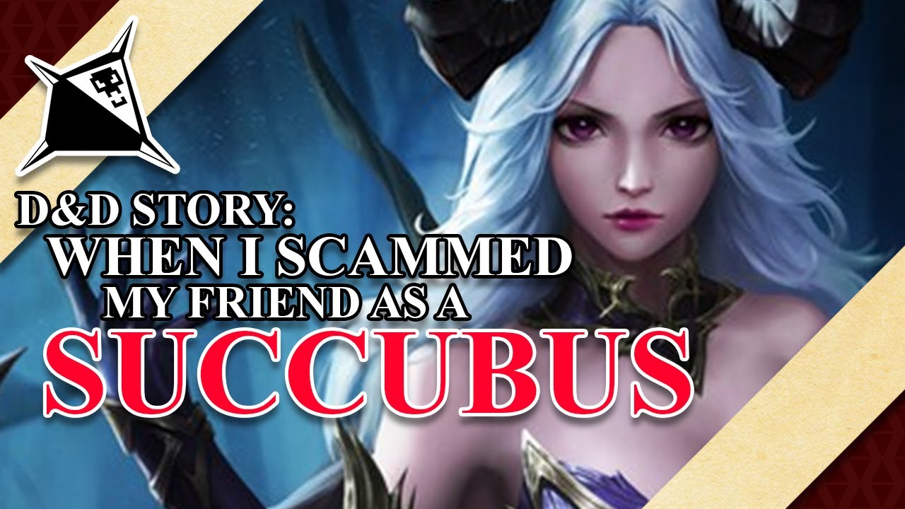 D&D Story: When I Scammed My Friend as a Succubus