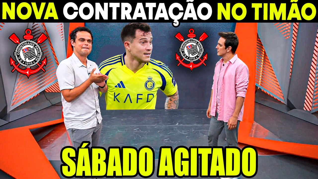 GLOBO ESPORTE CORINTHIANS! NOVA CONTRATAÇÃO CHEGANDO! NINGUÉM ESPERAVA! NOTÍCIAS DO CORINTHIANS
