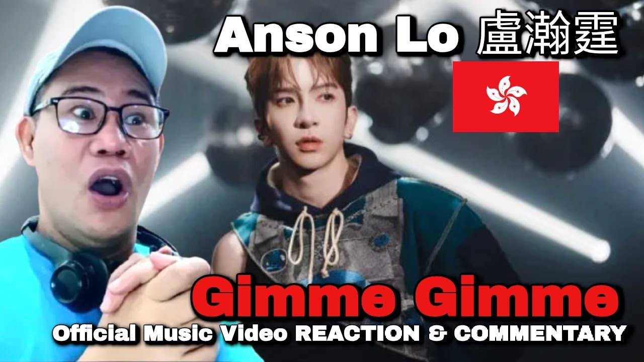 Anson Lo 盧瀚霆 《Gimme Gimme》Official Music Video REACTION