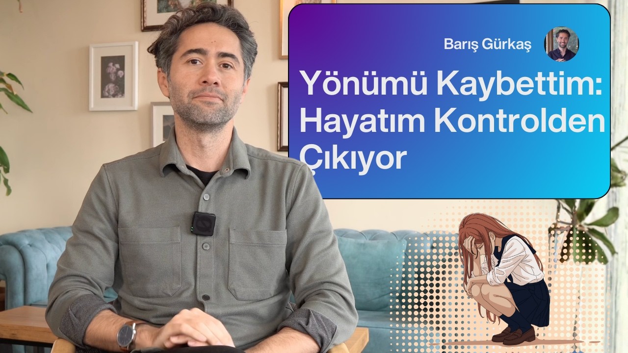 Hayatın Kontrolünü Kaybetmek: Yönünü Kaybetmiş Hissedenler İçin Rehber