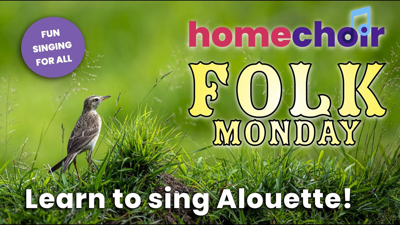 Alouette!  Learn this great French-Canadian folk song with homechoir's Folk Monday