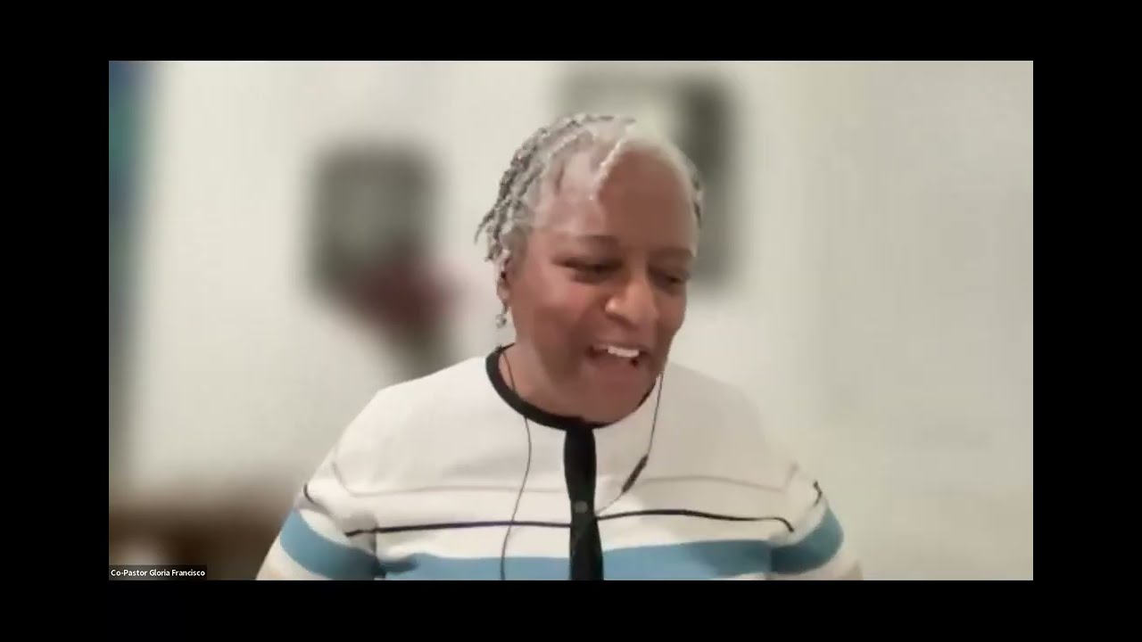 Co-Pastor Gloria Francisco Message Title: 