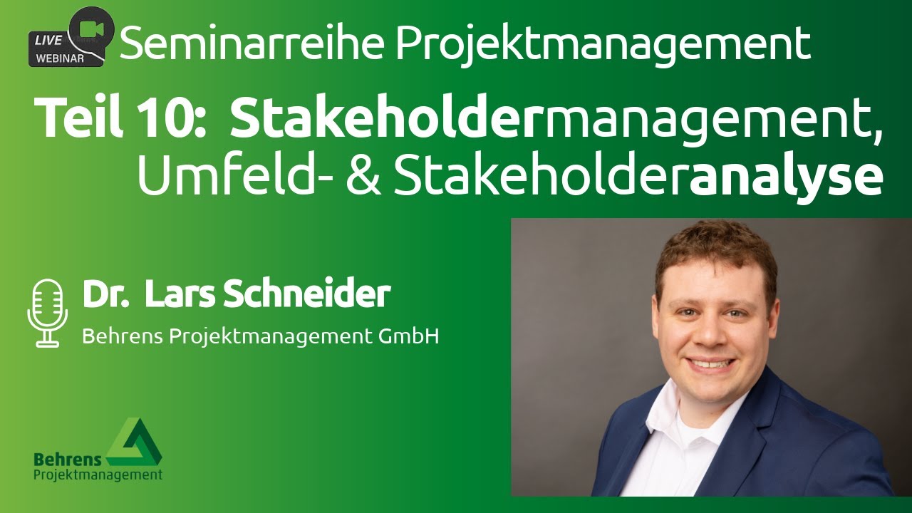 Stakeholdermanagement, Umfeld  & Stakeholderanalyse. Seminarreihe Projektmanagement. Teil 10