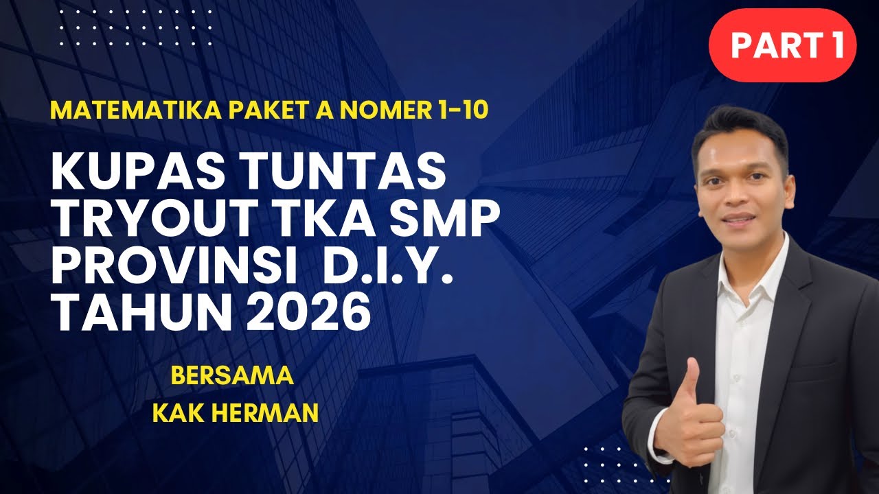 BEDAH TUNTAS! Soal TKA Matematika SMP MKKS DIY Paket A 2025/2026 Part 1🔥