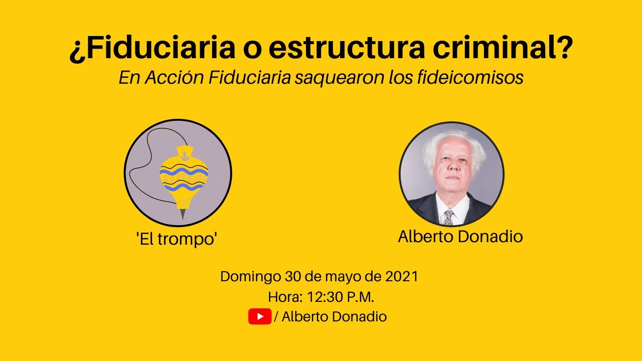 ¿Fiduciaria o estructura criminal? - Alberto Donadio y 'El trompo'