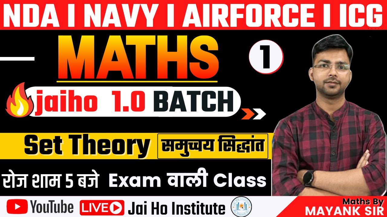 Jaiho 1.0 Maths For AirForce | NDA | Navy - Set Theory (समुच्चय सिद्धांत)  Class # 1 | By Mayank Sir
